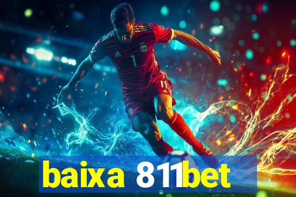 baixa 811bet
